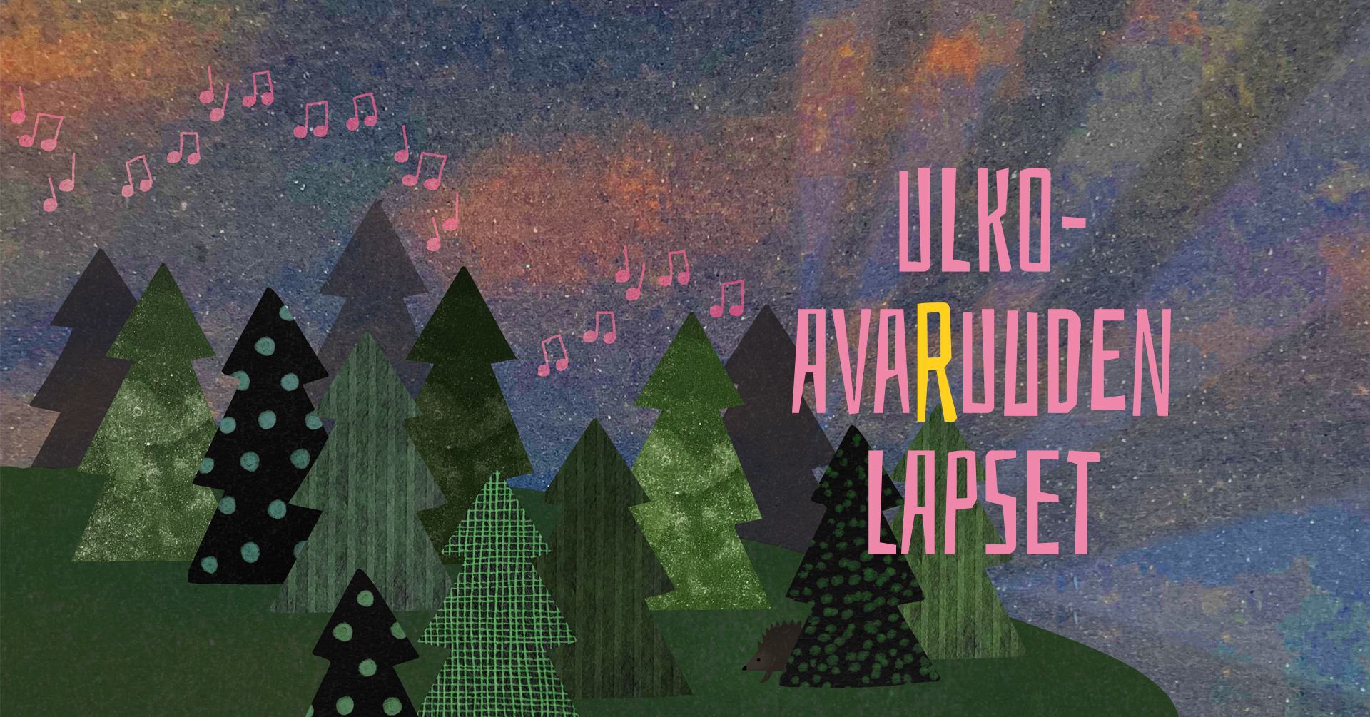 Kuusimetsä ja teksti missä lukee Ulkoavaruuden lapset.