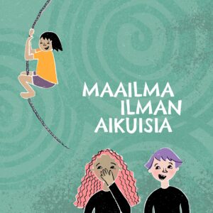 Kolme lasta ja teksti Maailma ilman aikuisia.